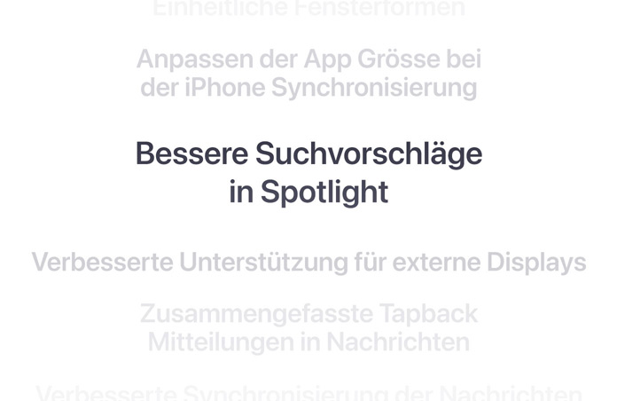 Eine vertikale Liste von Features mit «Bessere Suchvorschläge in Spotlight» in Fettschrift in der Mitte. Die umliegenden Features verblassen oben und unten im Hintergrund.
