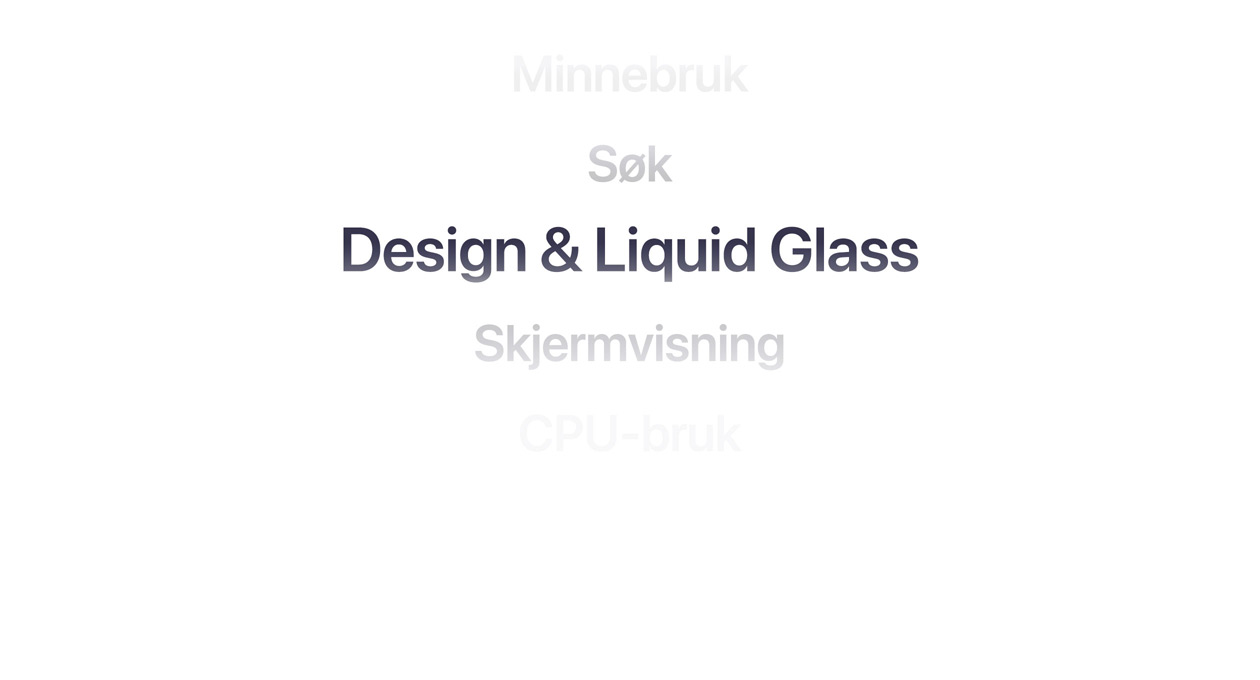 En tekst viser mange forskjellige forbedringer i operativsystemet, inkludert minnebruk, søk, design og Liquid Glass, skjermvisning og CPU-bruk.