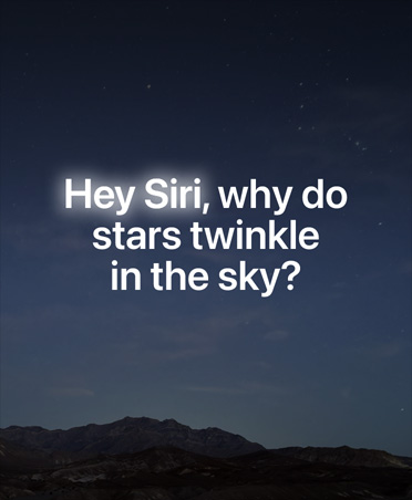 Screen with starry night sky and overlay of text of query to Siri AI, Siri, why do stars twinkle in the sky?